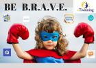 BE B.R.A.V.E